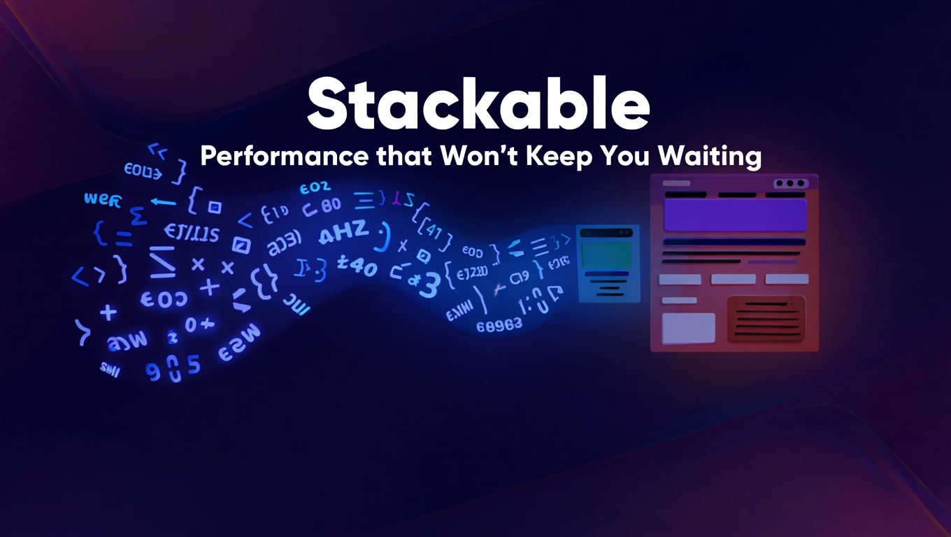 stackable-technology-with-flowing-code-and-fast-performance